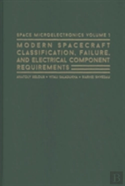 Bertrand.pt - Space Microelectronics: Modern Spacecraft Classification, Failure, And Electrical Component Requirements
