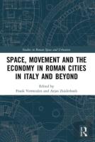 Space, Movement And The Economy In Roman Cities In Italy And Beyond