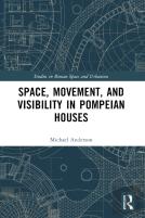Space, Movement, And Visibility In Pompeian Houses