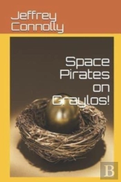 Space Pirates On Graylos!