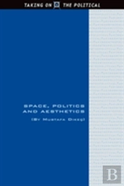 Space, Politics And Aesthetics