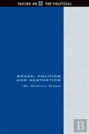 Space, Politics And Aesthetics