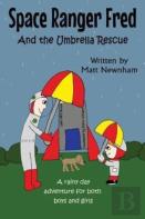 Space Ranger Fred And The Umbrella Rescue