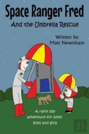 Space Ranger Fred And The Umbrella Rescue