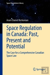 Space Regulation In Canada: Past, Present And Potential