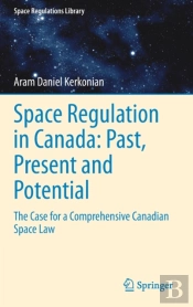 Space Regulation In Canada: Past, Present And Potential