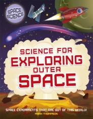 Space Science: Stem In Space: Science For Exploring Outer Space