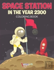 Space Station In The Year 2300 Coloring Book