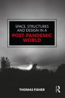 Space, Structures And Design In A Post-Pandemic World