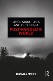 Space, Structures And Design In A Post-Pandemic World