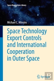 Space Technology Export Controls And International Cooperation In Outer Space