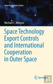 Space Technology Export Controls And International Cooperation In Outer Space