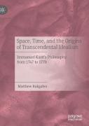 Space, Time, And The Origins Of Transcendental Idealism