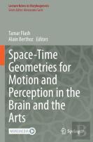 Space-Time Geometries For Motion And Perception In The Brain And The Arts