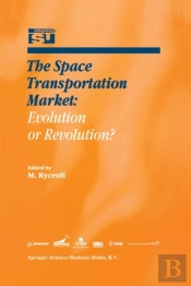 Space Transportation Market: Evolution Or Revolution?