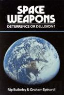 Space Weapons Deterrence Or Delusion?