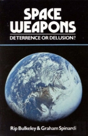 Space Weapons Deterrence Or Delusion?