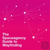 Spaceagency Guide To Wayfinding