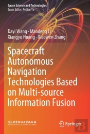 Spacecraft Autonomous Navigation Technologies Based On Multi-Source Information Fusion