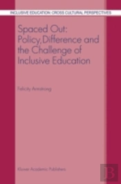 Spaced Out: Policy, Difference And The Challenge Of Inclusive Education