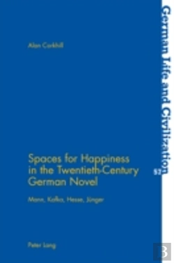 Bertrand.pt - Spaces For Happiness In The Twentieth-Century German Novel