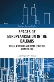 Spaces Of Europeanisation In The Balkans