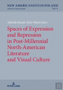 Bertrand.pt - Spaces Of Expression And Repression In Post-Millennial North-American Literature And Visual Culture