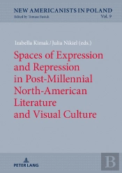 Spaces Of Expression And Repression In Post-Millennial North-American Literature And Visual Culture