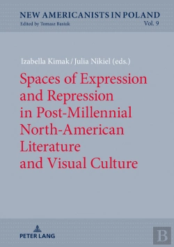 Bertrand.pt - Spaces Of Expression And Repression In Post-Millennial North-American Literature And Visual Culture