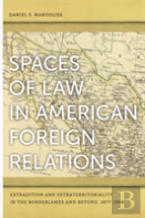 Spaces Of Law In American Foreign Relations