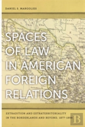 Spaces Of Law In American Foreign Relations