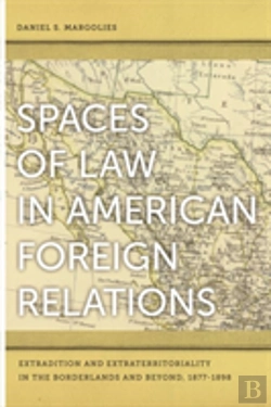 Bertrand.pt - Spaces Of Law In American Foreign Relations