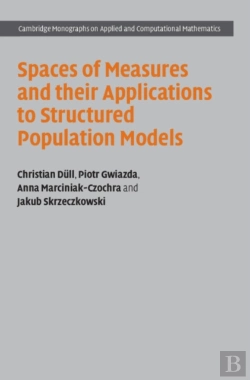 Bertrand.pt - Spaces Of Measures And Their Applications To Structured Population Models