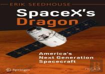 Spacex'S Dragon: America'S Next Generation Spacecraft