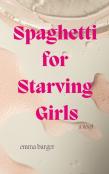 Spaghetti For Starving Girls