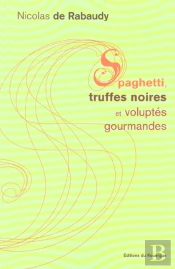 Spaghetti, Truffes Noires Et Voluptes Gourmandes