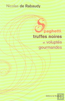 Bertrand.pt - Spaghetti, Truffes Noires Et Voluptes Gourmandes