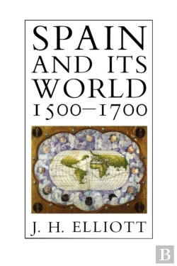 Bertrand.pt - Spain And Its World, 1500-1700