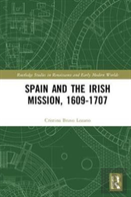 Spain And The Irish Mission, 1609-1707