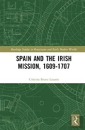 Spain And The Irish Mission, 1609-1707