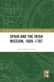 Spain And The Irish Mission, 1609-1707