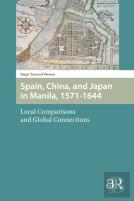 Spain, China, And Japan In Manila, 1571-1644