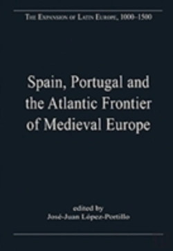Bertrand.pt - Spain, Portugal And The Atlantic Frontier Of Medieval Europe