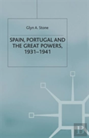 Spain, Portugal And The Great Powers, 1931-1941