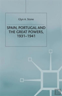 Bertrand.pt - Spain, Portugal And The Great Powers, 1931-1941