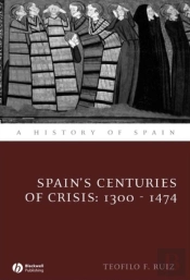 Spain'S Centuries Of Crisis