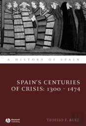 Spain'S Centuries Of Crisis