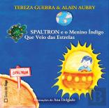Spaltron e o Menino Índigo Que Veio das Estrelas