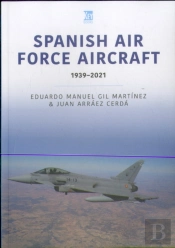 Spanish Air Force Aircraft: 1939-2021