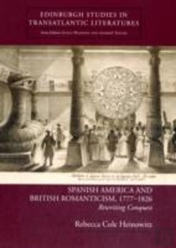 Bertrand.pt - Spanish America And British Romanticism, 1777â€“1826